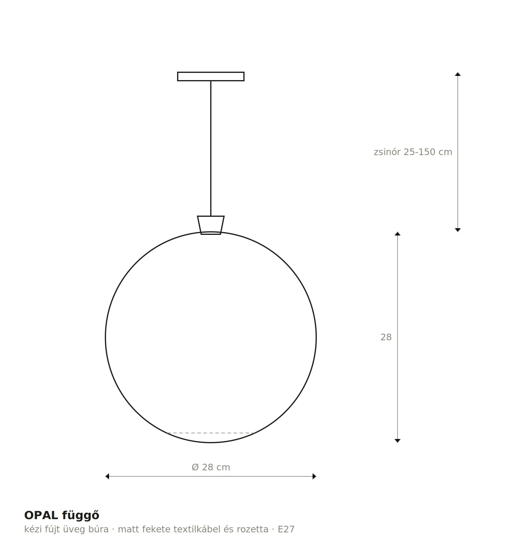 OPAL függeszték méretrajza: 28 cm átmérőjű búra, 25-150 cm zsinór